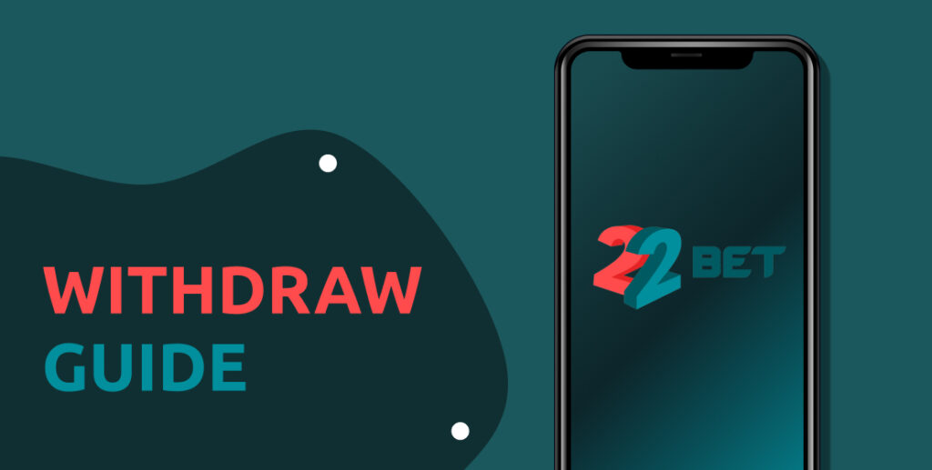How to Withdraw from 22Bet